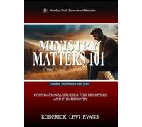 Ministry Matters 101: Foundational Studies for Ministers and the Ministry