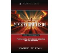 Ministry Matters 101: Foundational Studies for Ministers and the Ministry
