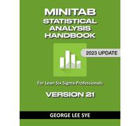 Minitab Statistical Analysis Handbook: A Handbook for Lean Six Sigma Professionals