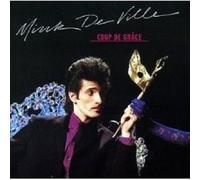 Mink Deville - Coup de Grace
