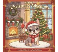 Minkus' Christmas Adventure: A Cozy Coloring Book for Kids and Adults
