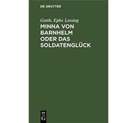 Minna von Barnhelm oder das Soldatenglck - Gotth. Ephr. Lessing - De Gruyter - Livre en Anglais Gotth. Ephr. LessingGotth. Ephr. Lessing (Auteur)