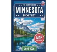 Minnesota Bucket List Guide: Explore Over 120 Must-See Minnesota Attractions, Hidden Gems, and Local Favorites - Regional Highlights, Insider Travel Tips, Interactive Maps Included