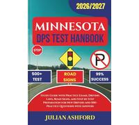 MINNESOTA DPS TEST HANDBOOK: Study Guide with Practice Exams, Driving Laws, Road Signs, and Step-by-Step Preparation for New Drivers and 500+ Practice Questions with Answers