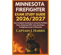 MINNESOTA FIREFIGHTER EXAM STUDY GUIDE 2026/2027: Your Complete Roadmap to Acing the FireTeam Exam, Mastering CPAT, and Launching a Firefighting Career in MINNESOTA