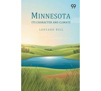Minnesota: Its Character And Climate
