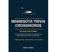 Minnesota Trivia Crosswords Large Print: 50 Puzzles from the North Shore to the State Fair - Ten Thousand Lakes, the Boundary Waters, Hotdish and the Long Goodbye, with Fun Facts and Full Solutions