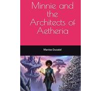Minnie and the Architects of Aetheria