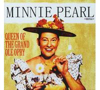 Minnie Pearl - Queen of The Grand Ole Opry