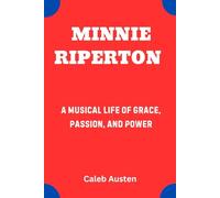 MINNIE RIPERTON: A Musical Life of Grace, Passion, and Power