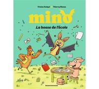Mino la chauve souris - La bosse de l'école Tristan Koegel (Auteur), Thierry Manès (Illustration)