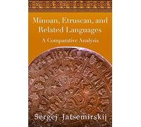 Minoan, Etruscan, and Related Languages: A Comparative Analysis