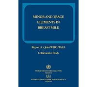 Minor And Trace Elements In Breast Milk: Report Of A Joint Who/Iaea Collaborative Study