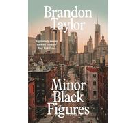 Minor Black Figures – Histoire d'amour moderne captivante d'un auteur présélectionné au Booker