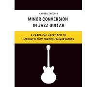 Minor Conversion in Jazz Guitar: A Practical Approach to Improvisation Through Minor Modes