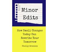 Minor Edits: How Small Changes Today Can Rewrite Your Tomorrow