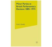 Minor Parties At British Parliamentary Elections 1885-1974