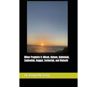 Minor Prophets II: Micah, Nahum, Habbakuk, Zephaniah, Haggai, Zechariah, and Malachi