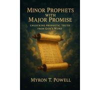 Minor Prophets With Major Promise: Unlocking Prophetic Truth From God's Word