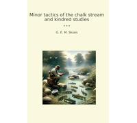 Minor tactics of the chalk stream and kindred studies
