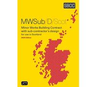 Minor Works Sub-Contract with sub-contractor's design for use in Scotland: (MWSub/D/Scot 2024)