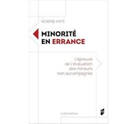 Minorité en errance: L'épreuve de l'évaluation des mineurs non accompagnés