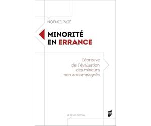 Minorité en errance: L'épreuve de l'évaluation des mineurs non accompagnés