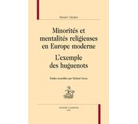 Minorités Et Mentalités Religieuses En Europe Moderne - L?Exemple Des Huguenots