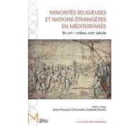 Minorités religieuses et Nations étrangères en Méditerranée, fin XVe-milieu XVIIIe siècle