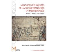 Minorités religieuses et Nations étrangères en Méditerranée, fin XVe-milieu XVIIIe siècle - Jean-François Chauvard - Publication Universite Provence - broché - Recueil