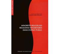 Minorités religieuses, religions minoritaires dans l'espace public : visibilit Visibilité et reconnaissance - Anne-Laure Zwilling - Presses Universitaires Strasbourg - broché - Essai