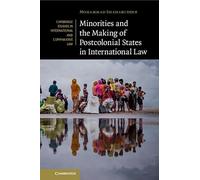 Minorities and the Making of Postcolonial States in International Law