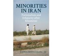 Minorities In Iran: Nationalism And Ethnicity After Khomeini (Hardcover) Rasmus Christian Elling, (Auteur)