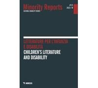 Minority reports. Cultural disability studies. Letteratura per l'infanzia e disabilità-Children's literature and disability (2022) (Vol. 15)
