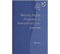 Minority Rights Protection in International Law, Research in Migration and Ethnic Relations Series Helen O'Nions (Auteur)