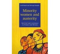 Minority women and austerity: Survival and resistance in France and Britain - [Livre en VO] Leah Bassel, Akwugo Emejulu (Auteur)