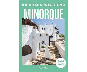 Minorque 2026-2027 Guide Un Grand W nd - Collectif - Hachette Tourisme Guides - broché - Guide