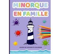 Minorque en famille: Guide de voyage a colorier