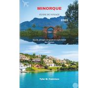MINORQUE GUIDE DE VOYAGE 2026: Kayak, plongée en apnée et exploration des falaises