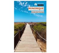 Minorque Guide de Voyage: Exploration des ruines talayotiques, des sentiers du Camí de Cavalls, des plages et de la gastronomie locale de l'île des Baleares