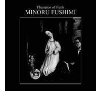 Minoru Fushimi - Thanatos of Funk [Import]