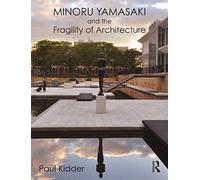 Minoru Yamasaki and the Fragility of Architecture