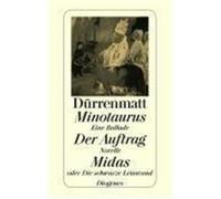 Minotaurus / Der Auftrag oder Vom Beobachten des Beobachters der Beobachter / Midas oder Die schwarze Leinwand Dürrenmatt, Friedrich (Auteur)