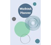 Mint Blue Cover: Workout Planner-Wellness & Habit Tracker - Stay Consistent with Your Strength Training, Cardio, Physical Activity, Daily Nutrition and Hydration Plans, 120 pages, Size 6"x 9".