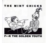 Mint Chicks,The - FK The Golden Youth (14 Tracks) Aust/NZ Excl [Import]