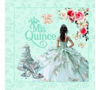 Mint Green Quinceanera & Mis Quince Guest Book: A Sweet 15 Keepsake, Gift Log & Memory Book for Guest Messages & Polaroids