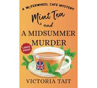 Mint Tea and A Midsummer Murder: A British Cozy Murder Mystery with a Female Sleuth