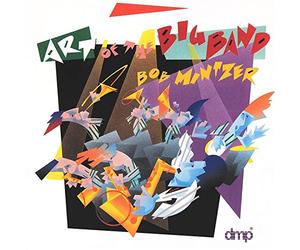 Mintzer, Bob - Art of The Big Band