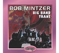 Mintzer, Bob - Big Band Trane