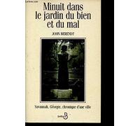 Minuit dans le jardin du bien et du mal: Savannah, Géorgie, chronique d'une ville
